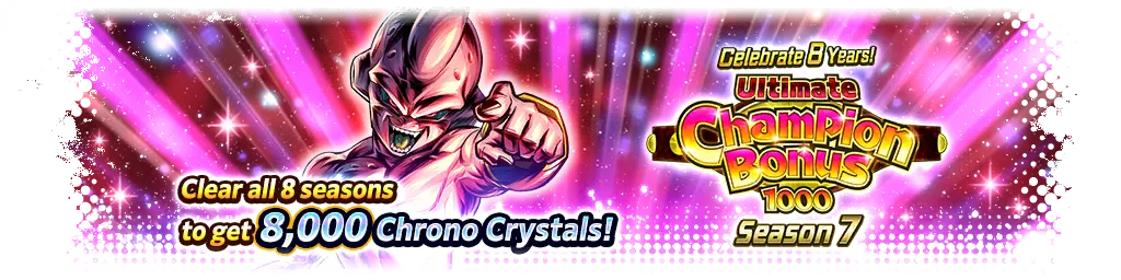 Celebração do Aniversário de 8 Anos! Ultimate CHAMPION BONUS 1000 - Temporada 7