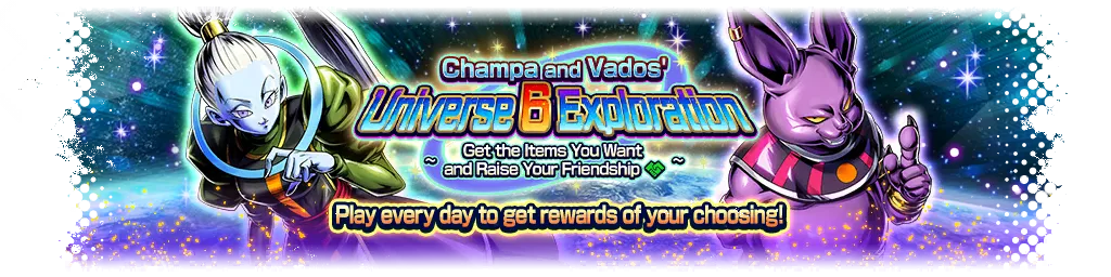 Exploração do 6° Universo de Champa e Vados - Obtenha seus itens favoritos e aprofunde sua amizade -
